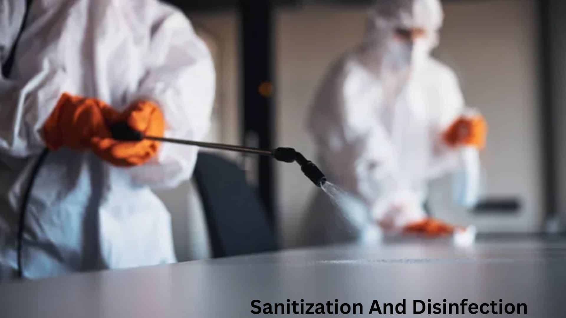 Sanitization And Disinfection